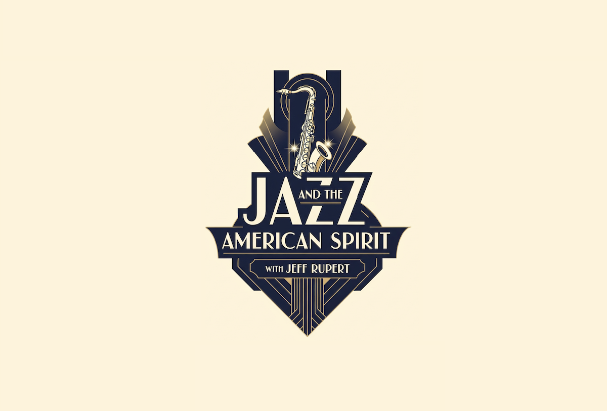 Jazz and the American Spirit with Jeff Rupert